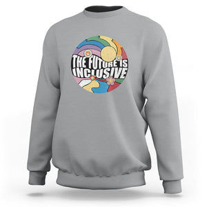 The Future Is Inclusive Sweatshirt LGBT Pride Month Retro Groovy TS02 Sport Gray Print Your Wear