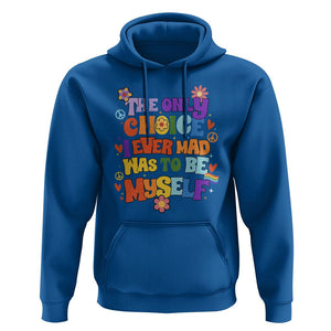 LGBT Pride Hoodie The Only Choice I Made Was To Be Myself Pride Month TS02 Royal Blue Print Your Wear