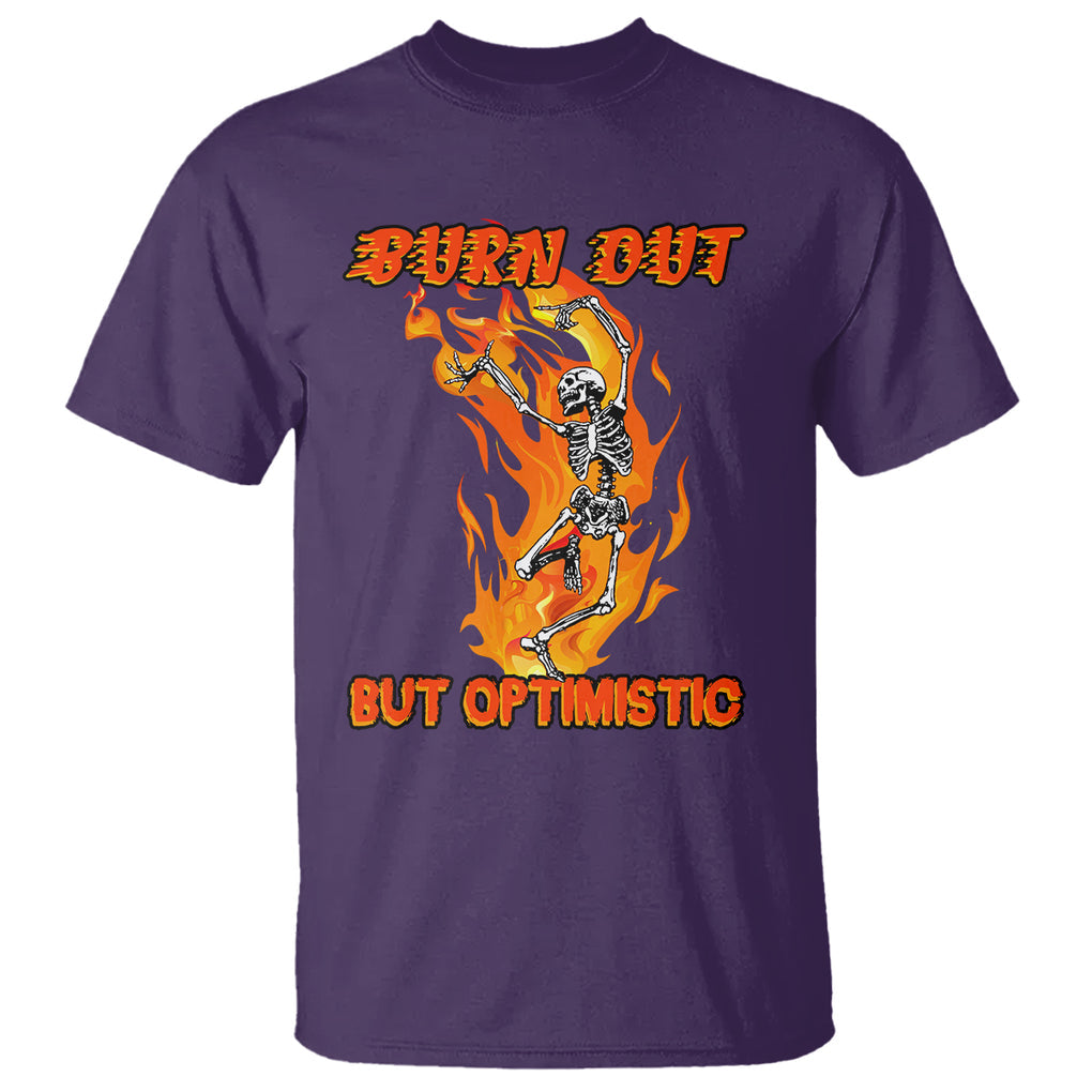 Funny Quotes T Shirt Burnt Out But Optimistic Skeleton Funny Saying Humor TS02 Purple Printyourwear