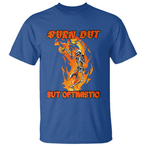 Funny Quotes T Shirt Burnt Out But Optimistic Skeleton Funny Saying Humor TS02 Royal Blue Printyourwear