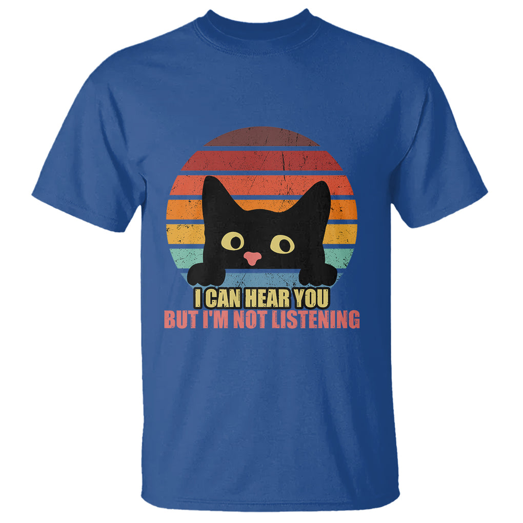 Sarcastic Cat T Shirt Funny Cat I Can Hear You But I'm Not Listening Retro TS02 Printyourwear