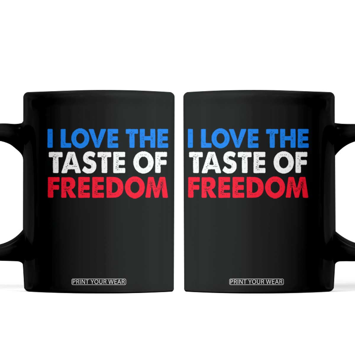 I Love The Taste Of Freedom Matching Couple Coffee Mug Funny Patriotic Red White and Blue 4th of July TS02 Black Print Your Wear