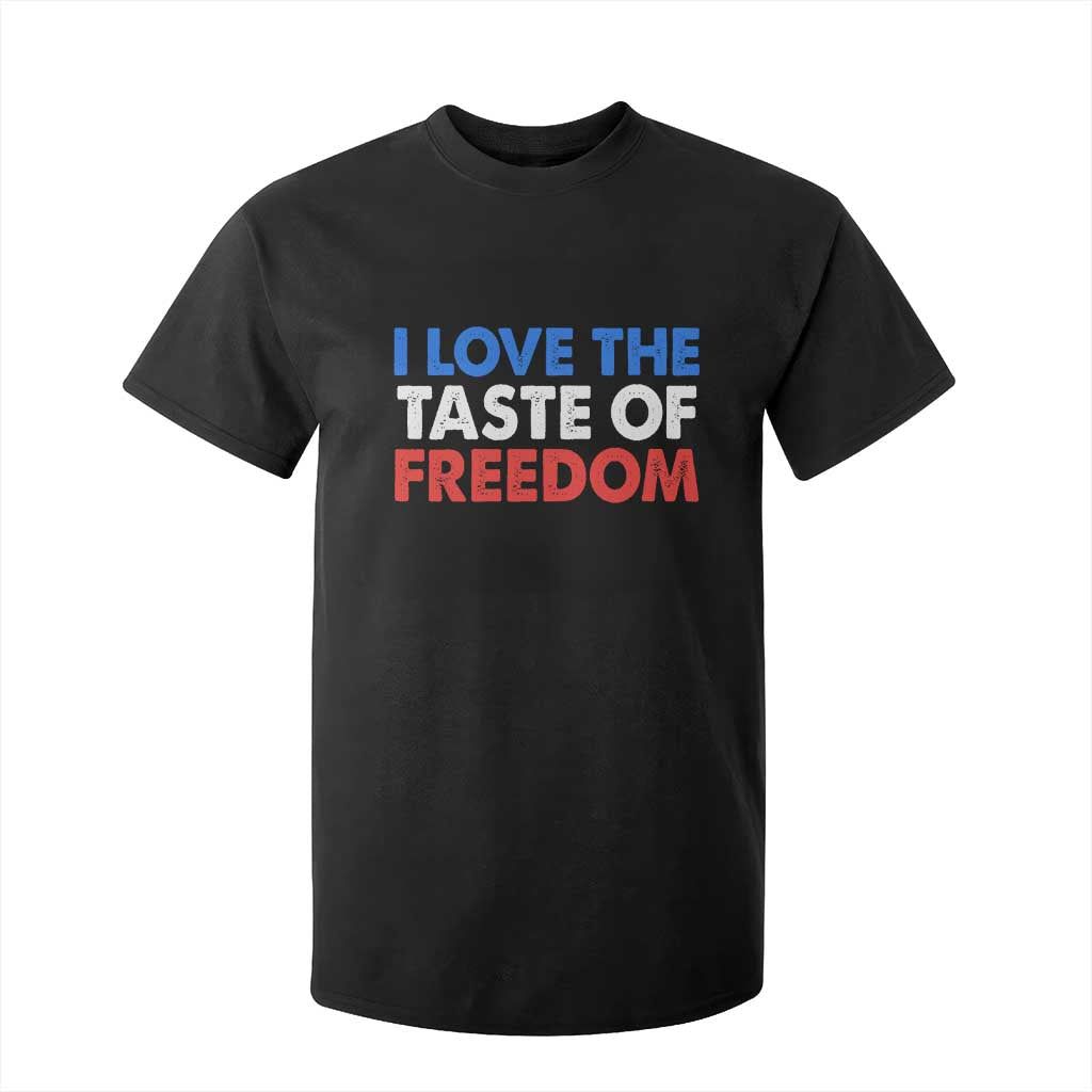 I Love The Taste Of Freedom Matching Couple T Shirt For Kid Funny Patriotic Red White and Blue 4th of July TS02 Black Print Your Wear