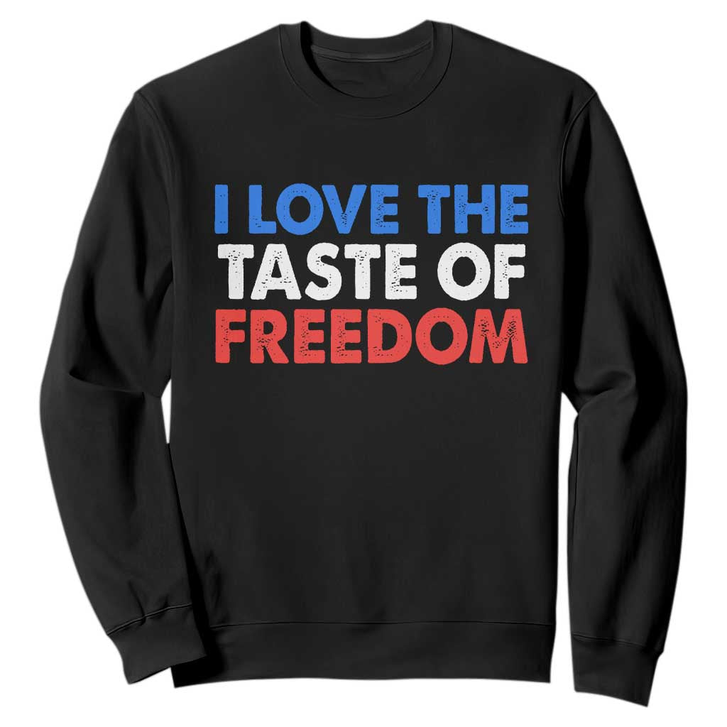 I Love The Taste Of Freedom Matching Couple Sweatshirt Funny Patriotic Red White and Blue 4th of July
