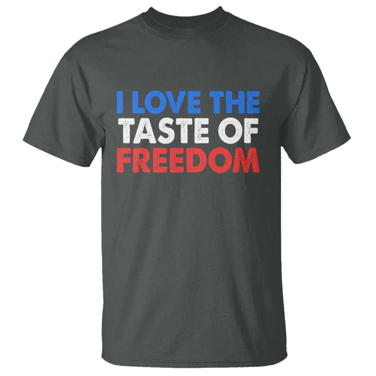 I Love The Taste Of Freedom Matching Couple T Shirt Funny Patriotic Red White and Blue 4th of July TS02 Dark Heather Print Your Wear