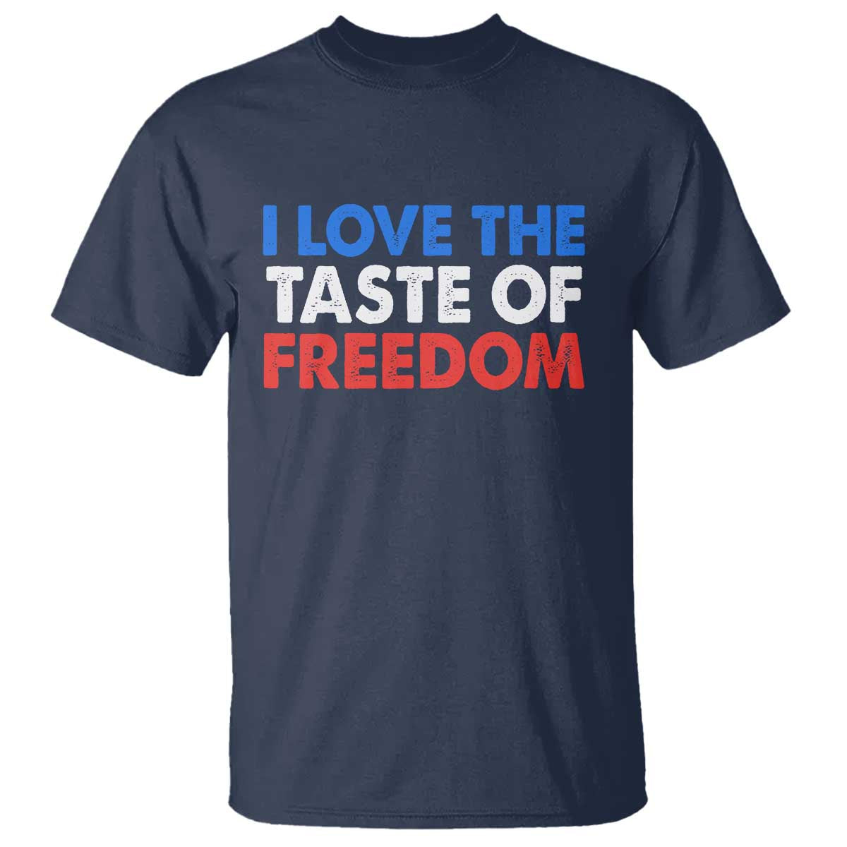 I Love The Taste Of Freedom Matching Couple T Shirt Funny Patriotic Red White and Blue 4th of July TS02 Navy Print Your Wear
