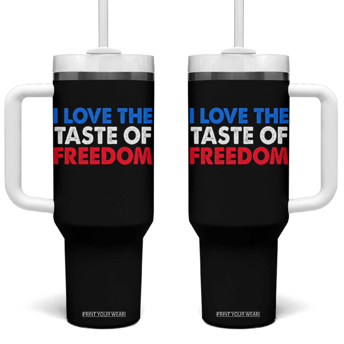 I Love The Taste Of Freedom Matching Couple Tumbler With Handle Funny Patriotic Red White and Blue 4th of July TS02 One Size: 40 oz Black Print Your Wear