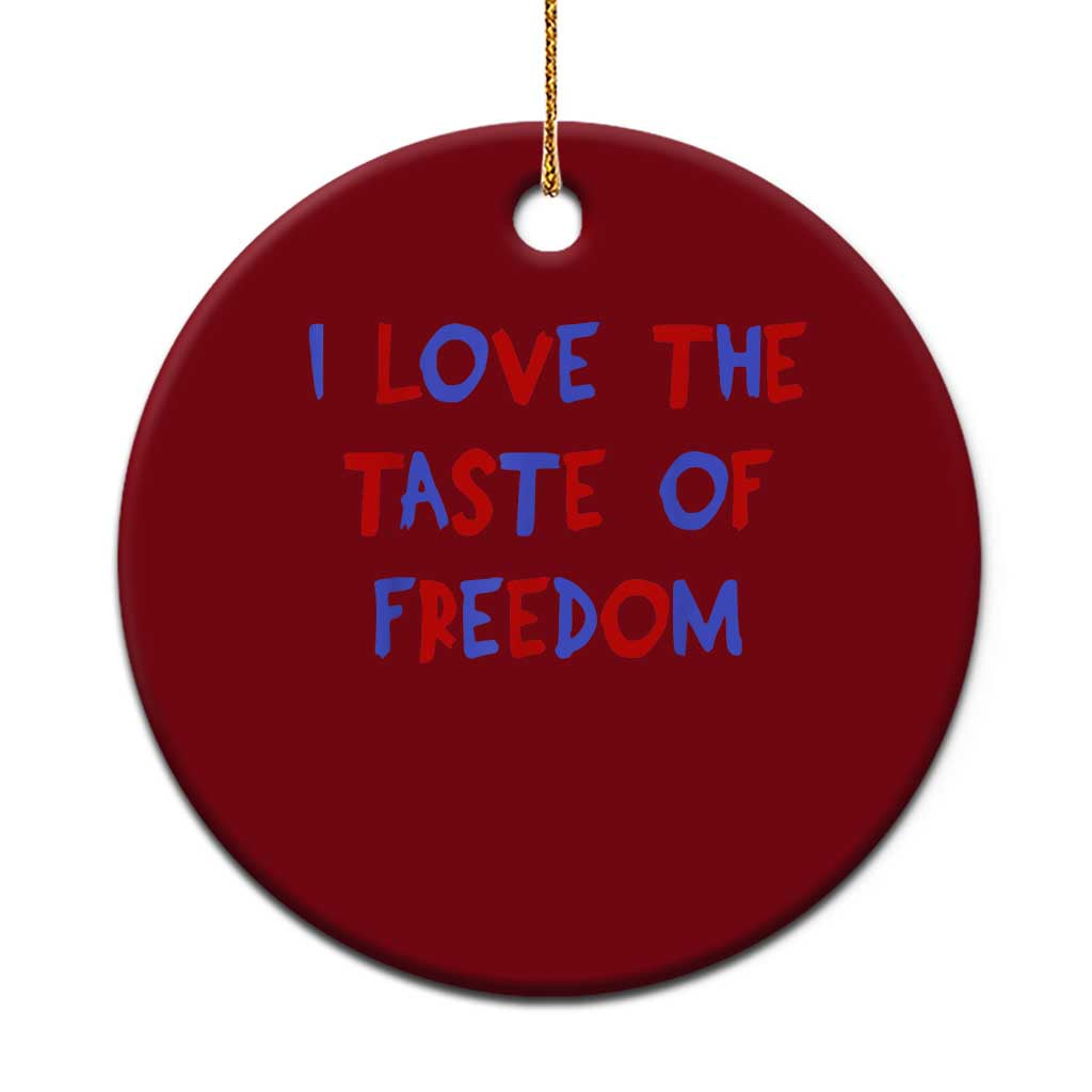 I Love The Taste Of Freedom Americana Matching Couple Ceramic Ornament Funny Patriotic Red White and Blue 4th of July TS02 1pc Red Print Your Wear