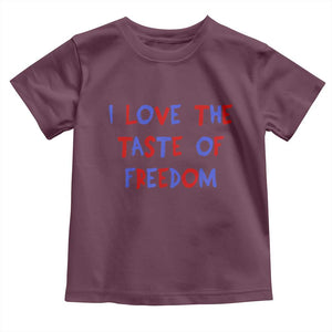 I Love The Taste Of Freedom Americana Matching Couple Toddler T Shirt Funny Patriotic Red White and Blue 4th of July TS02 Maroon Print Your Wear