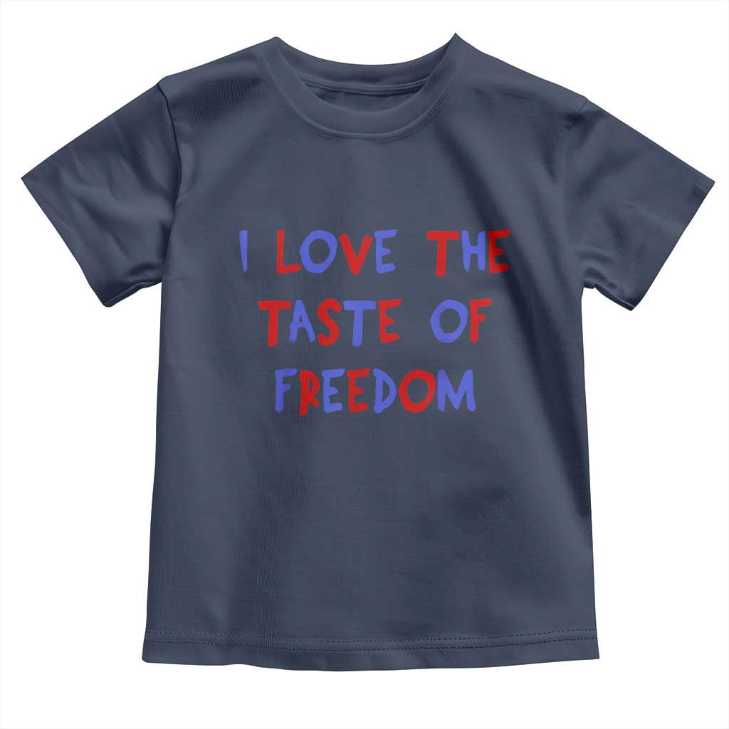 I Love The Taste Of Freedom Americana Matching Couple Toddler T Shirt Funny Patriotic Red White and Blue 4th of July TS02 Navy Print Your Wear