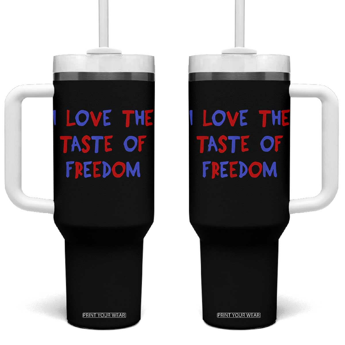 I Love The Taste Of Freedom Americana Matching Couple Tumbler With Handle Funny Patriotic Red White and Blue 4th of July TS02 One Size: 40 oz Black Print Your Wear