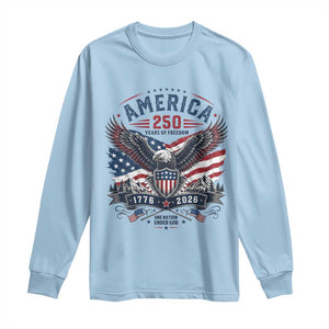 250 Years of Freedom Patriotic Eagle Long Sleeve Shirt One Nation Under God 1776-2026 250th Anniversary