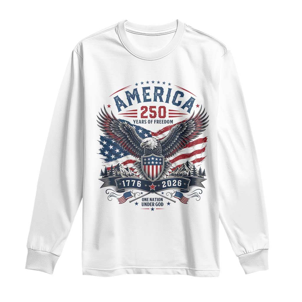 250 Years of Freedom Patriotic Eagle Long Sleeve Shirt One Nation Under God 1776-2026 250th Anniversary