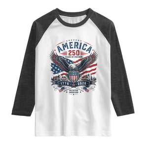 250 Years of Freedom Patriotic Eagle Raglan Shirt One Nation Under God 1776-2026 250th Anniversary