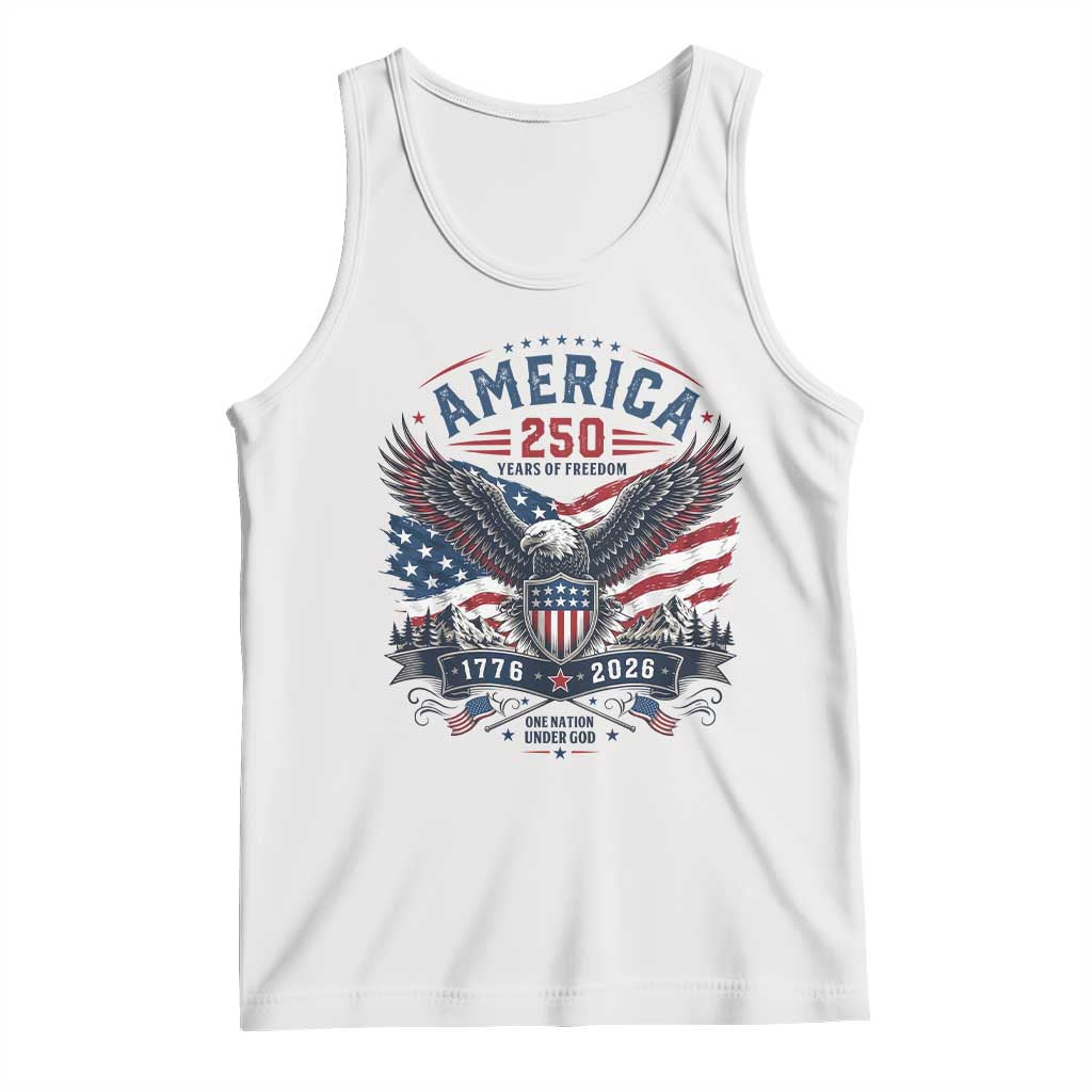 250 Years of Freedom Patriotic Eagle Tank Top One Nation Under God 1776-2026 250th Anniversary TS02 White Print Your Wear