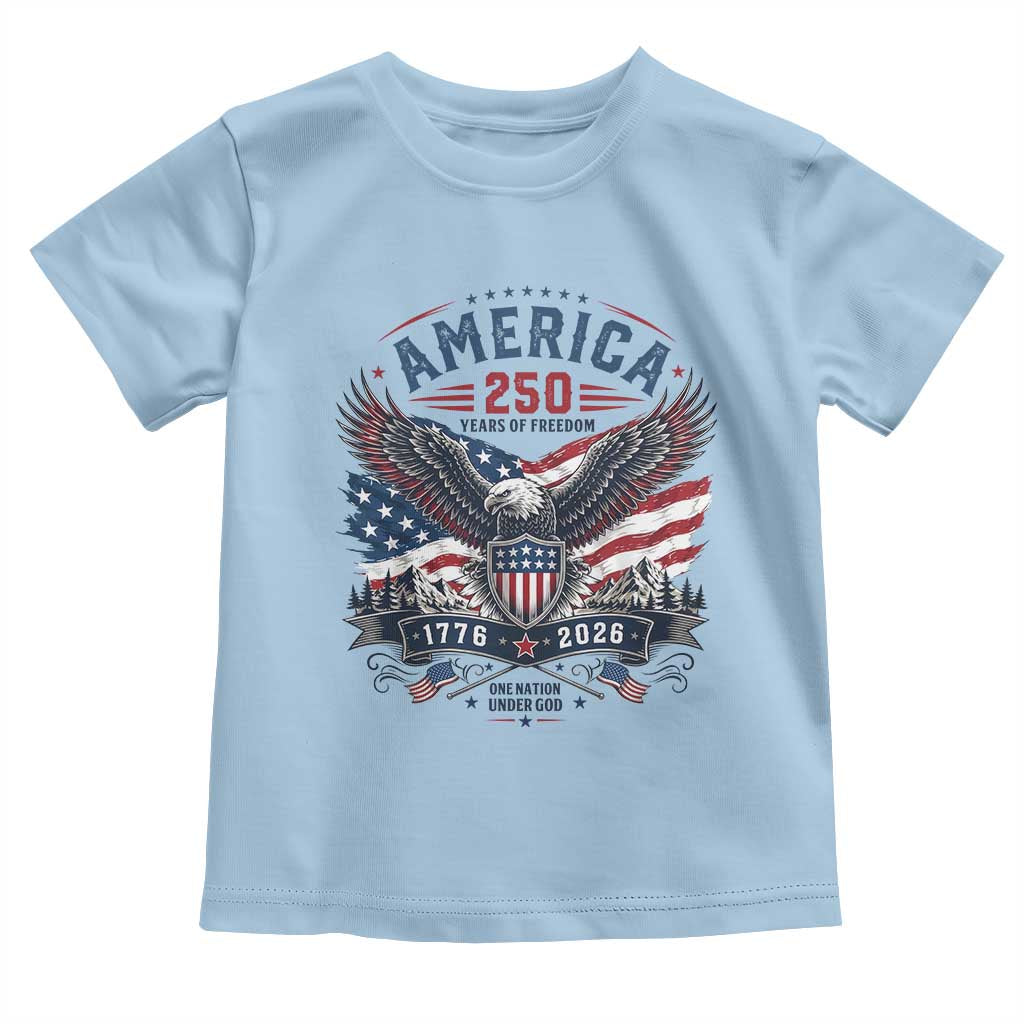 250 Years of Freedom Patriotic Eagle Toddler T Shirt One Nation Under God 1776-2026 250th Anniversary