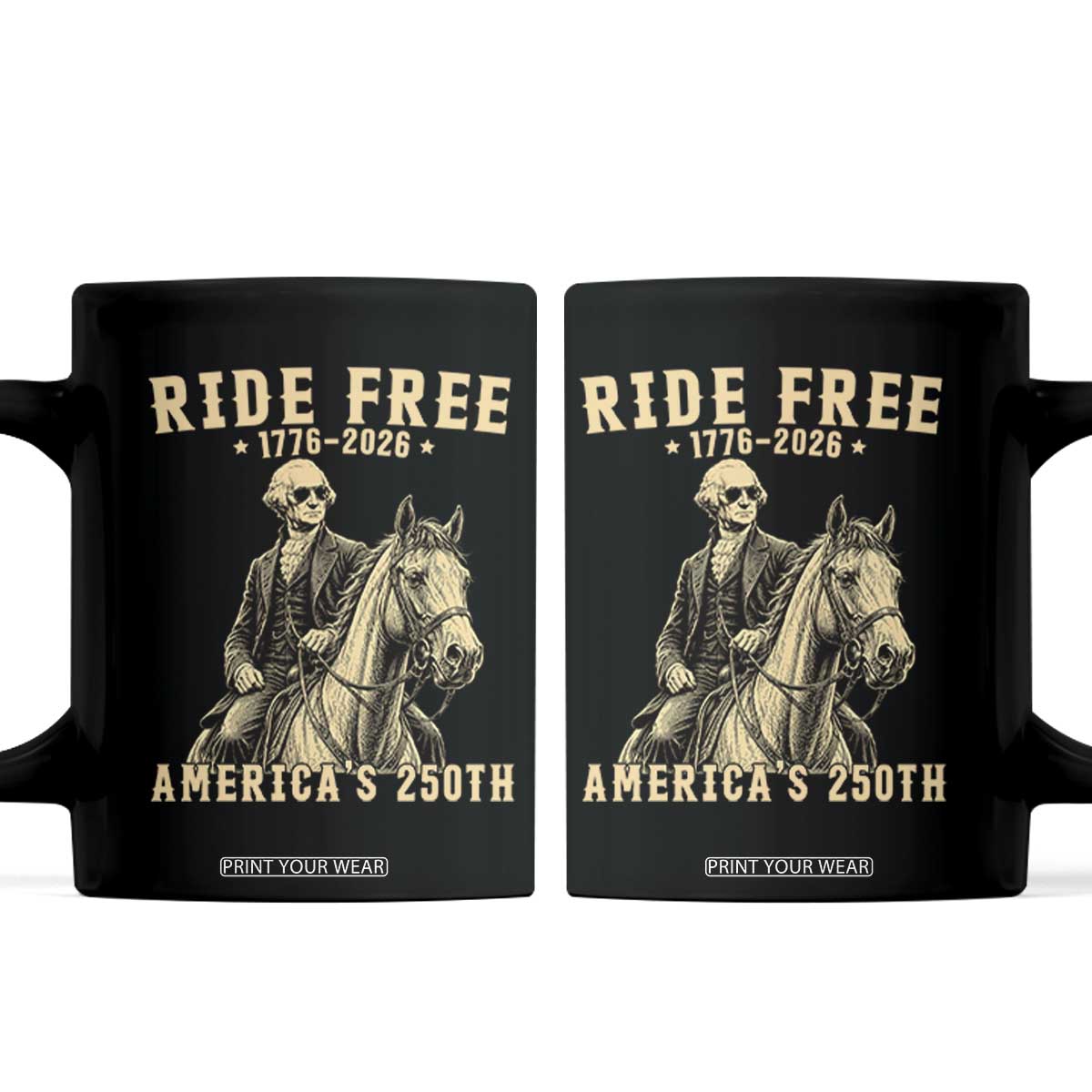 Ride Free 1776-2026 George Washington on Horseback Graphic Coffee Mug Vintage 250th Anniversary Semiquincentennial TS02 Black Print Your Wear