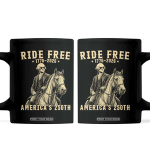 Ride Free 1776-2026 George Washington on Horseback Graphic Coffee Mug Vintage 250th Anniversary Semiquincentennial TS02 Black Print Your Wear