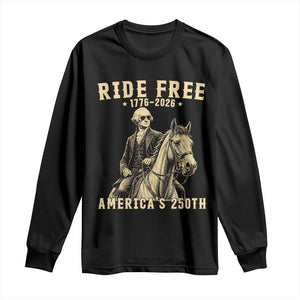 Ride Free 1776-2026 George Washington on Horseback Graphic Long Sleeve Shirt Vintage 250th Anniversary Semiquincentennial