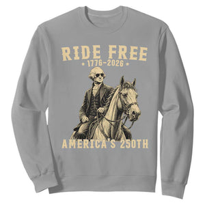 Ride Free 1776-2026 George Washington on Horseback Graphic Sweatshirt Vintage 250th Anniversary Semiquincentennial TS02 Sport Gray Print Your Wear