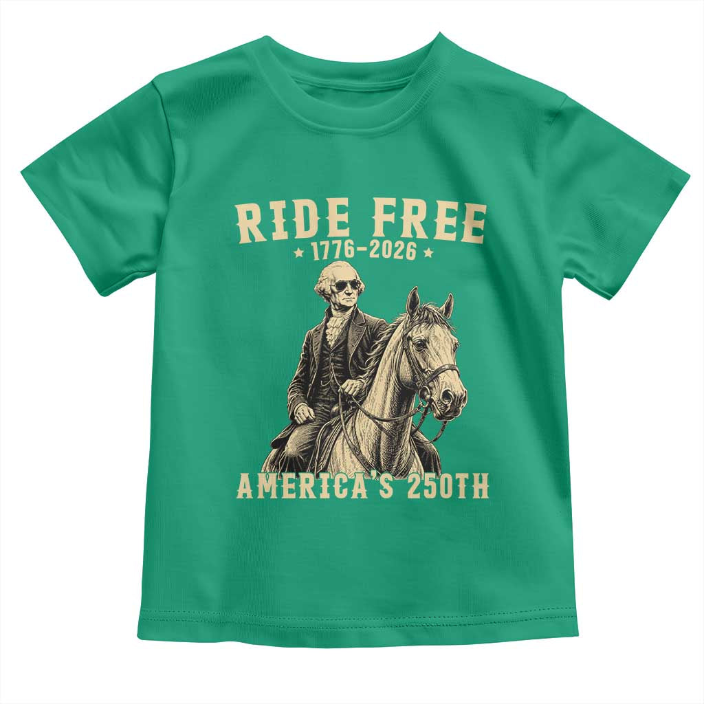 Ride Free 1776-2026 George Washington on Horseback Graphic Toddler T Shirt Vintage 250th Anniversary Semiquincentennial TS02 Irish Green Print Your Wear