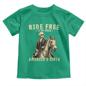 Ride Free 1776-2026 George Washington on Horseback Graphic Toddler T Shirt Vintage 250th Anniversary Semiquincentennial TS02 Irish Green Print Your Wear