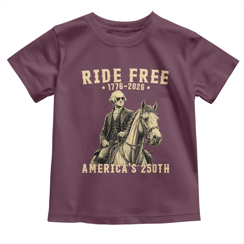 Ride Free 1776-2026 George Washington on Horseback Graphic Toddler T Shirt Vintage 250th Anniversary Semiquincentennial TS02 Maroon Print Your Wear