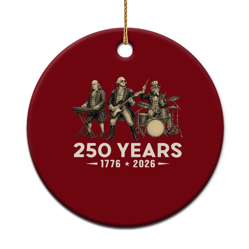 250 Years 1776-2026 Founding Fathers Rock Band Ceramic Ornament George Washington Benjamin Franklin Uncle Sam TS02 1pc Red Print Your Wear
