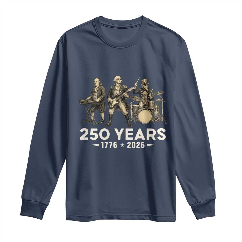250 Years 1776-2026 Founding Fathers Rock Band Long Sleeve Shirt George Washington Benjamin Franklin Uncle Sam