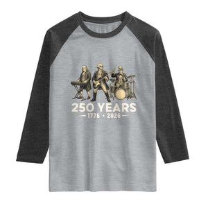 250 Years 1776-2026 Founding Fathers Rock Band Raglan Shirt George Washington Benjamin Franklin Uncle Sam