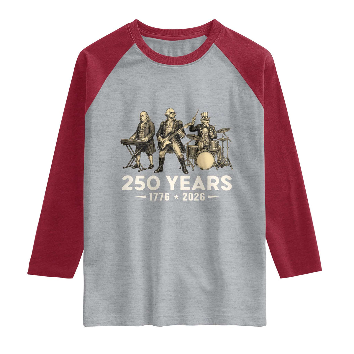 250 Years 1776-2026 Founding Fathers Rock Band Raglan Shirt George Washington Benjamin Franklin Uncle Sam