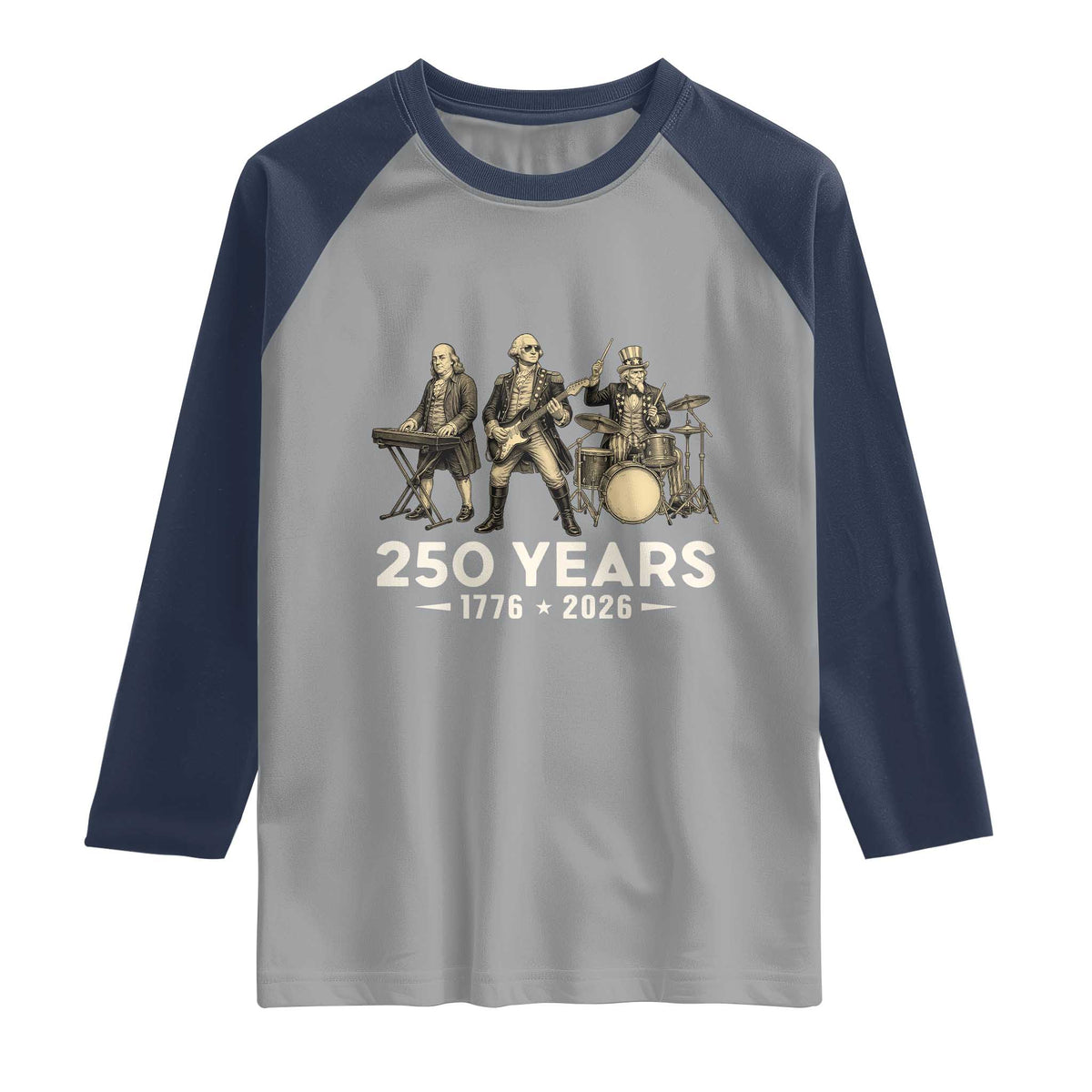 250 Years 1776-2026 Founding Fathers Rock Band Raglan Shirt George Washington Benjamin Franklin Uncle Sam