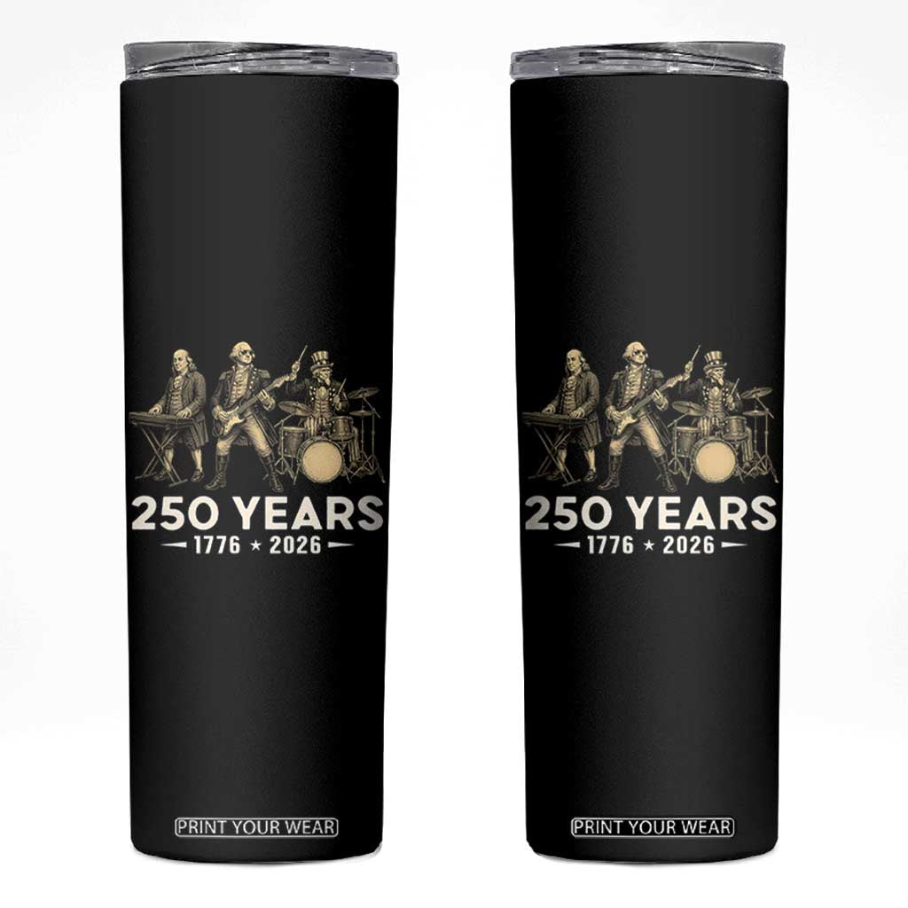 250 Years 1776-2026 Founding Fathers Rock Band Skinny Tumbler George Washington Benjamin Franklin Uncle Sam