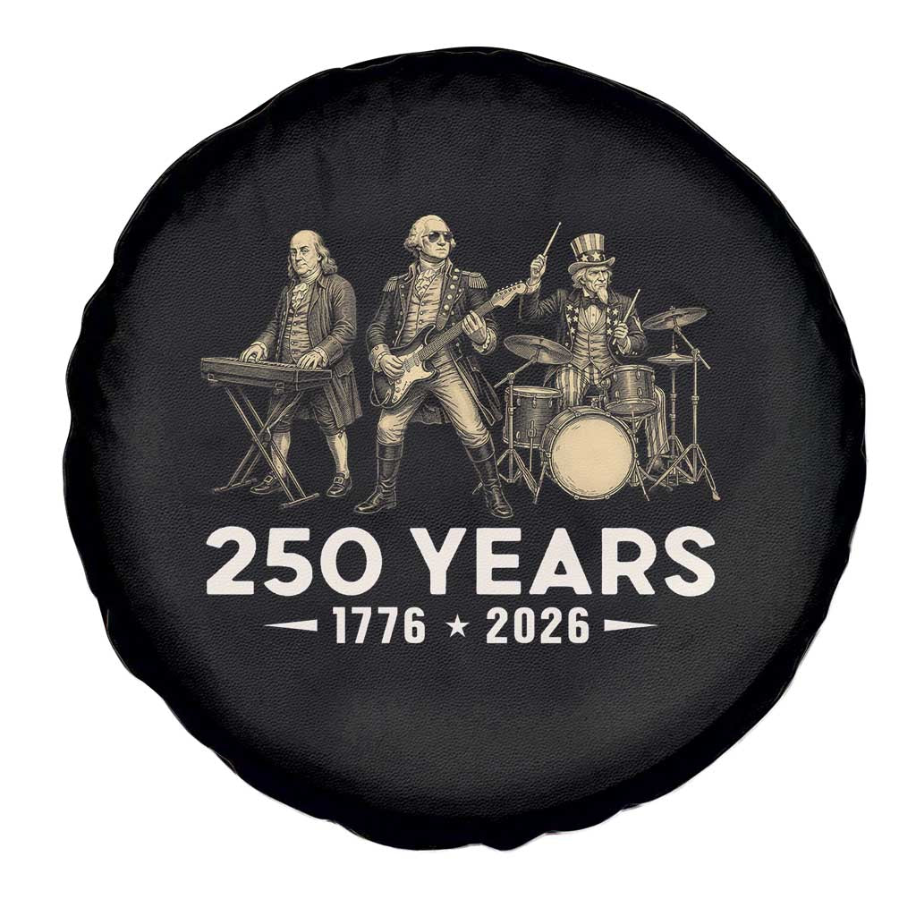 250 Years 1776-2026 Founding Fathers Rock Band Spare Tire Cover George Washington Benjamin Franklin Uncle Sam TS02 Print Your Wear