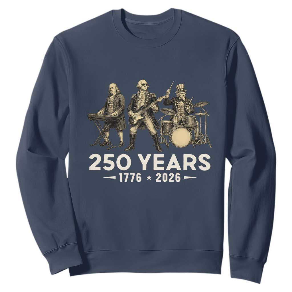 250 Years 1776-2026 Founding Fathers Rock Band Sweatshirt George Washington Benjamin Franklin Uncle Sam