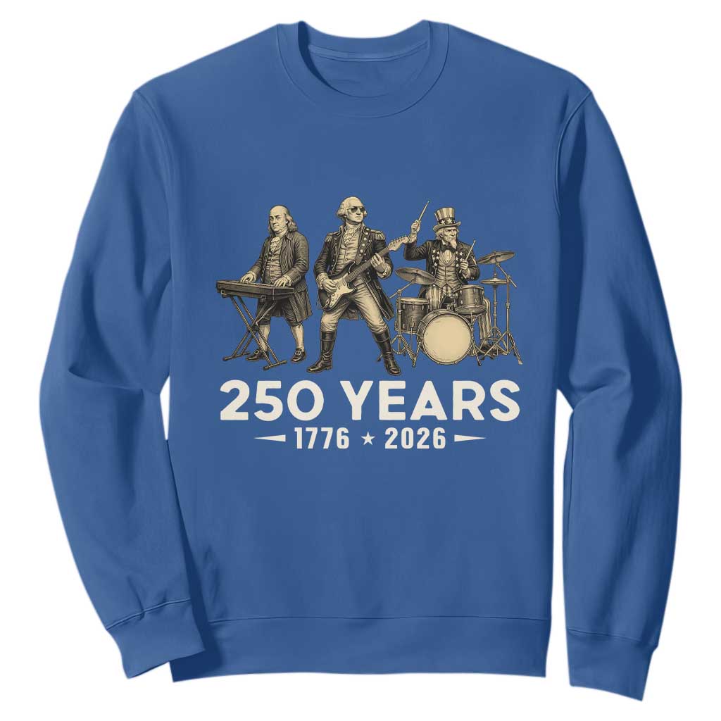 250 Years 1776-2026 Founding Fathers Rock Band Sweatshirt George Washington Benjamin Franklin Uncle Sam