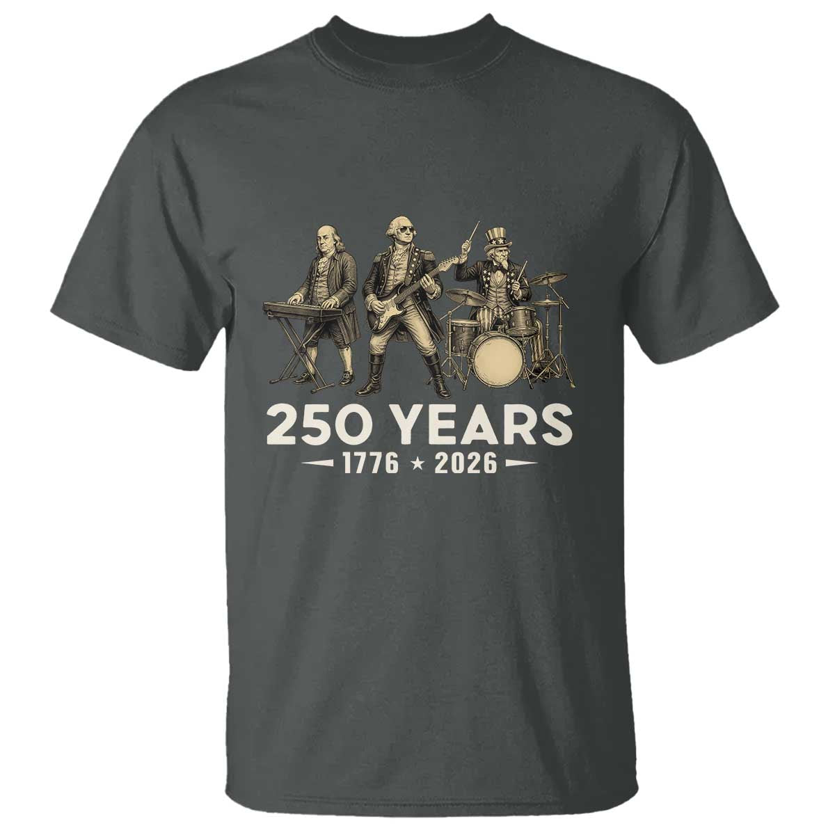 250 Years 1776-2026 Founding Fathers Rock Band T Shirt George Washington Benjamin Franklin Uncle Sam