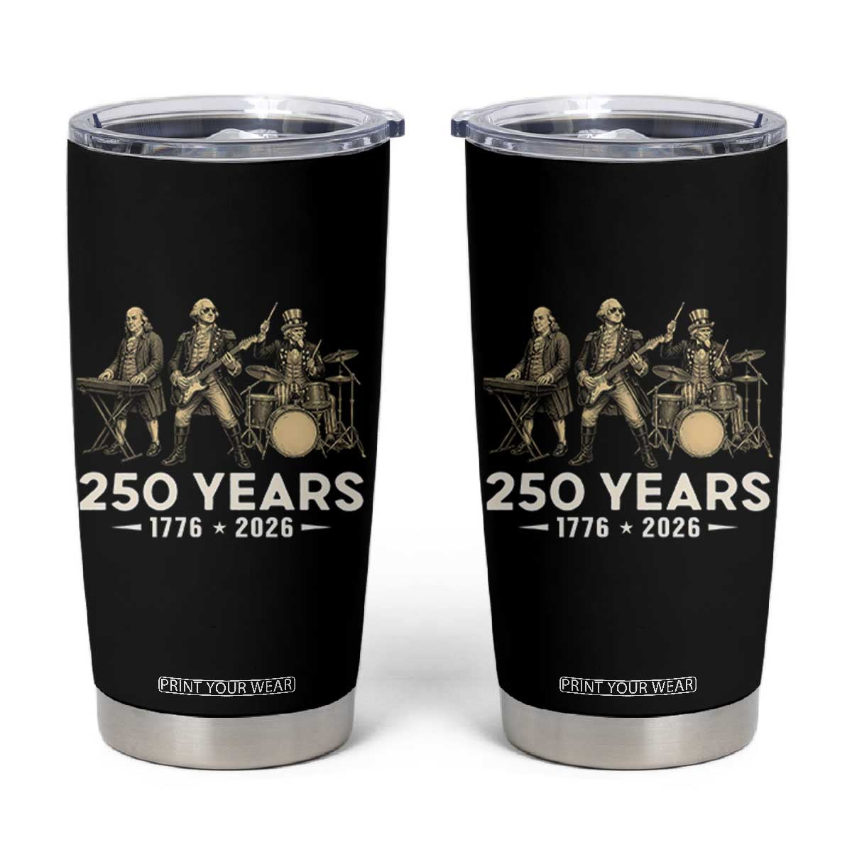 250 Years 1776-2026 Founding Fathers Rock Band Tumbler Cup George Washington Benjamin Franklin Uncle Sam