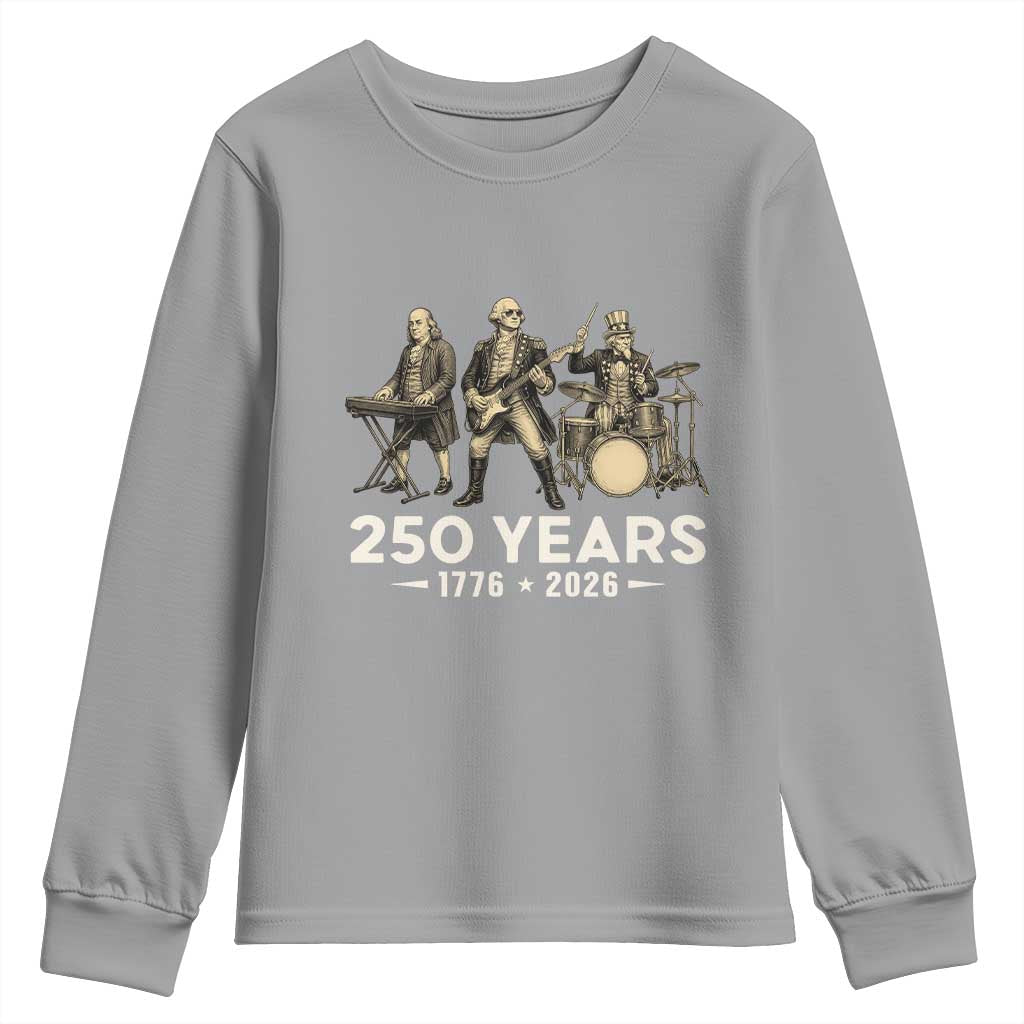 250 Years 1776-2026 Founding Fathers Rock Band Youth Sweatshirt George Washington Benjamin Franklin Uncle Sam