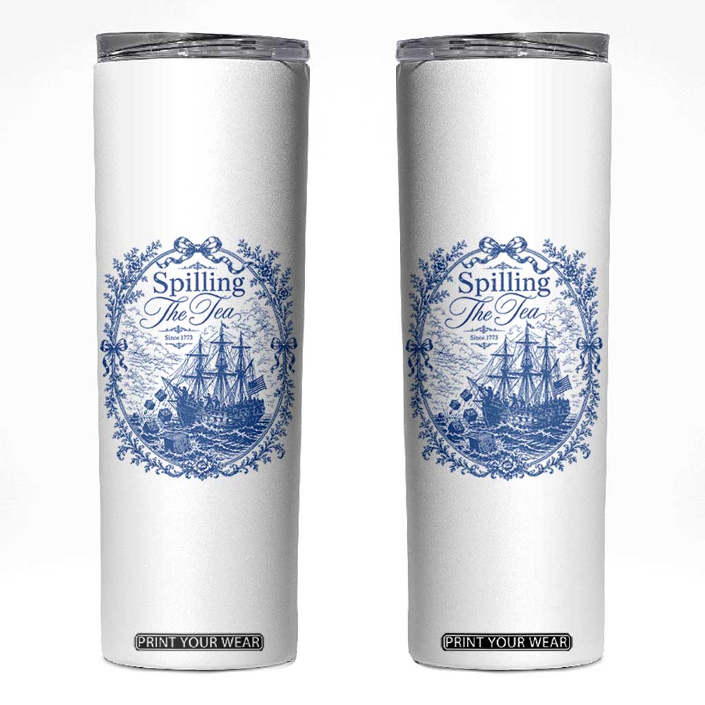 Spilling The Tea Since 1773 Boston Tea Party Skinny Tumbler Funny Historical Toile Graphic American History Humor TS02 White Print Your Wear