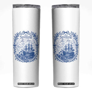 Spilling The Tea Since 1773 Boston Tea Party Skinny Tumbler Funny Historical Toile Graphic American History Humor TS02 White Print Your Wear