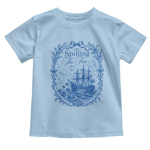 Spilling The Tea Since 1773 Boston Tea Party Toddler T Shirt Funny Historical Toile Graphic American History Humor