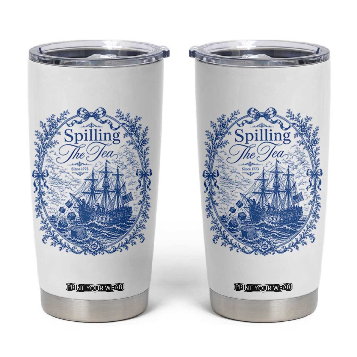 Spilling The Tea Since 1773 Boston Tea Party Tumbler Cup Funny Historical Toile Graphic American History Humor TS02 White Print Your Wear