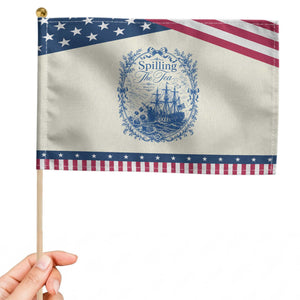 Spilling The Tea Since 1773 Boston Tea Party Patriotic Handheld Flag Funny Historical Toile Graphic American History Humor