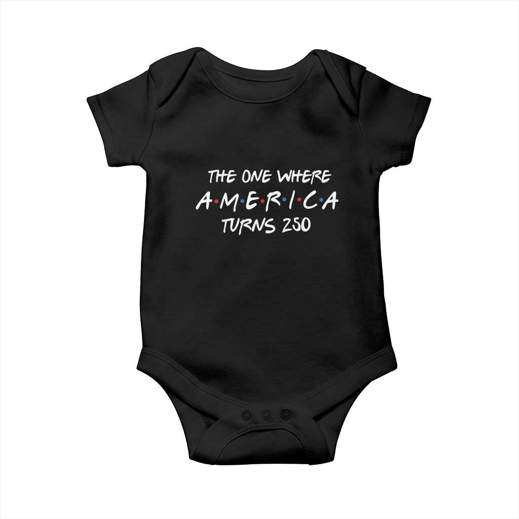 The One Where America Turns 250 Funny Sitcom Parody Baby Onesie Red White and Blue Dots Retro TV Show Semiquincentennial TS02 Black Print Your Wear