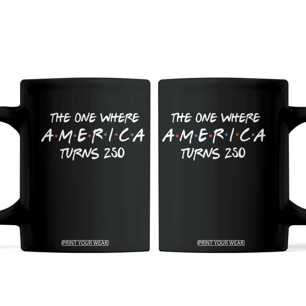 The One Where America Turns 250 Funny Sitcom Parody Coffee Mug Red White and Blue Dots Retro TV Show Semiquincentennial