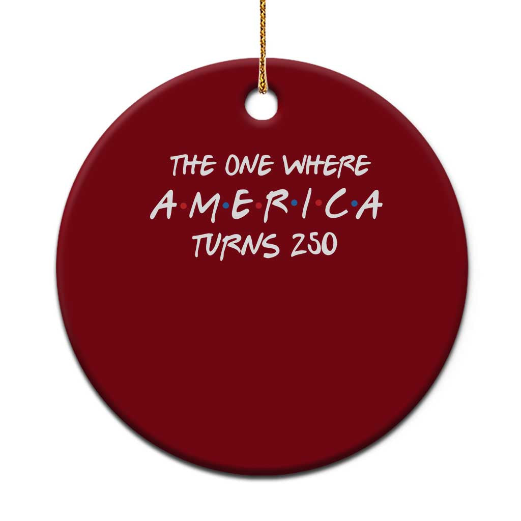 The One Where America Turns 250 Funny Sitcom Parody Ceramic Ornament Red White and Blue Dots Retro TV Show Semiquincentennial TS02 1pc Red Print Your Wear