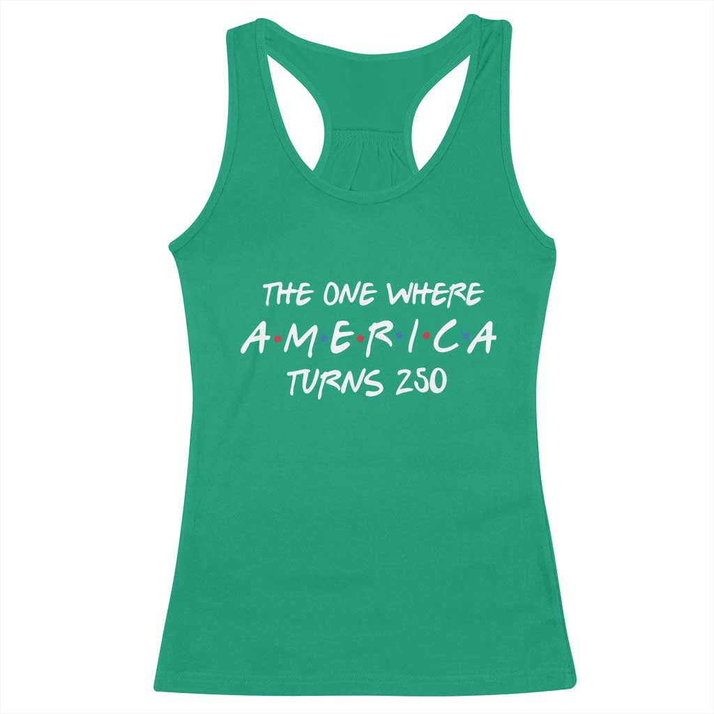 The One Where America Turns 250 Funny Sitcom Parody Racerback Tank Top Red White and Blue Dots Retro TV Show Semiquincentennial