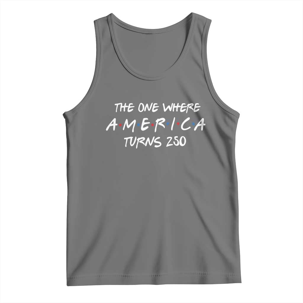 The One Where America Turns 250 Funny Sitcom Parody Tank Top Red White and Blue Dots Retro TV Show Semiquincentennial
