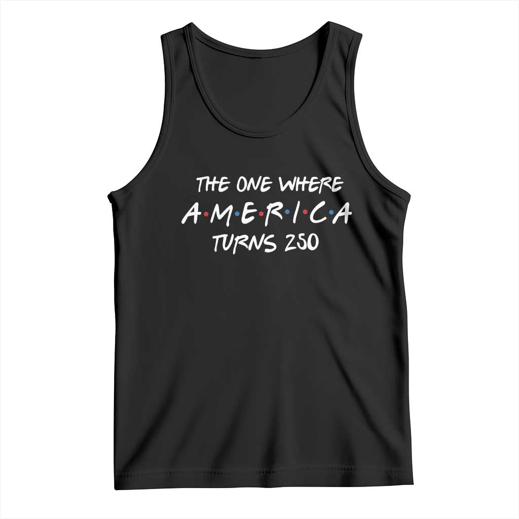 The One Where America Turns 250 Funny Sitcom Parody Tank Top Red White and Blue Dots Retro TV Show Semiquincentennial